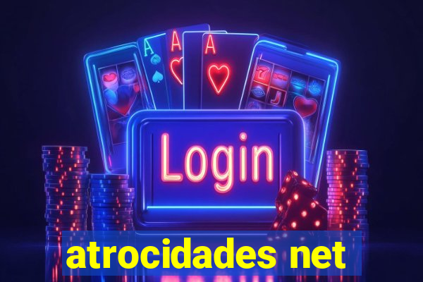 atrocidades net